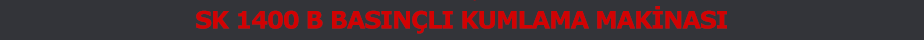 Basınçlı Kumlama Makinası